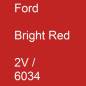Preview: Ford, Bright Red, 2V / 6034.